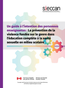 Un guide à l'intention des personnes enseignantes: La prévention de la violence fondée sur le genre dans l'éducation complète à la santé sexuelle en milieu scolaire