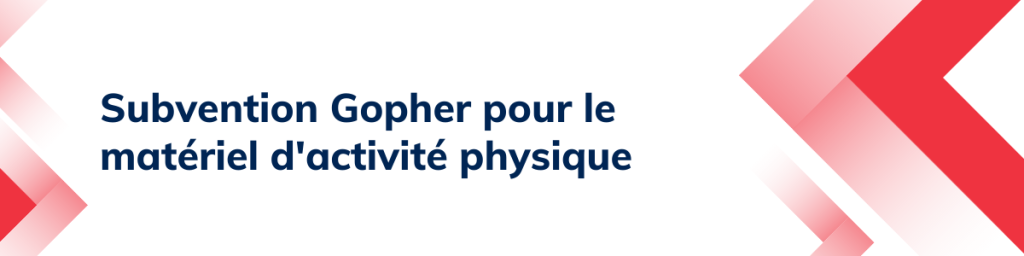 Subvention Gopher pour le matériel d'activité physique