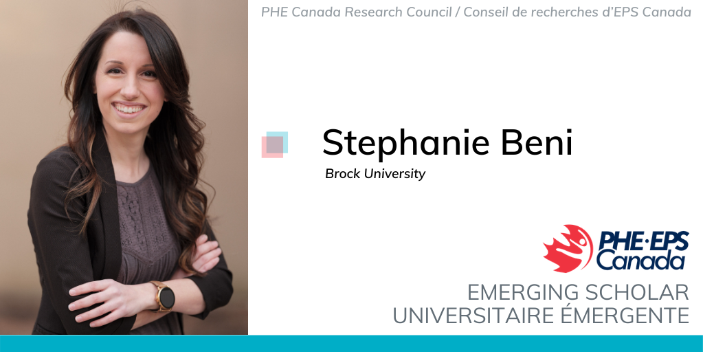 Stephanie Beni, PhD candidate at Brock University, is the 2021 recipient of the PHE Canada Research Council Emerging Scholar Award