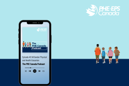 The PHE Canada Podcast, Episode 3: All Gender Physical and Health Education