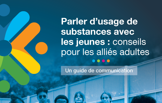 Parler d’usage de substances avec les jeunes : conseils pour les alliés adultes